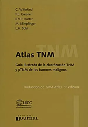 Atlas TNM. Guia Ilustrada de la clasificación TNM y PTNM de los tumores malignos