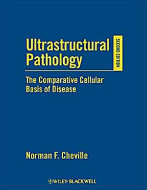 Ultrastructural pathology. The comparative cellular basis of disease