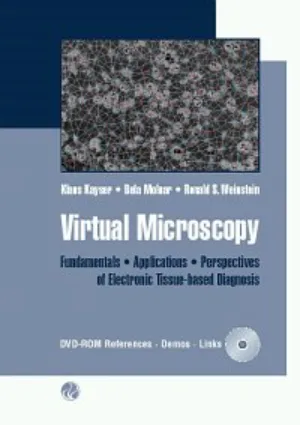 Virtual Microscopy – Fundamentals – Applications – Perspectives of Electronic Tissue-based Diagnosis