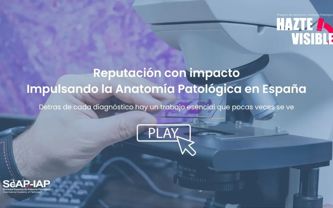 Reputación con impacto – Impulsando la Anatomía Patológica en España